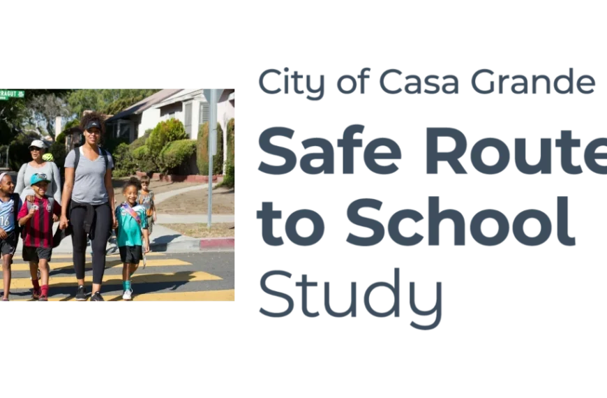 Casa Grande: Resident Input Needed for Safe Routes…